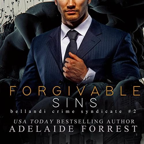 View [PDF EBOOK EPUB KINDLE] Forgivable Sins: The Bellandi Crime Syndicate Series, Book 2 by  Adelai