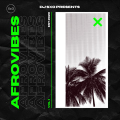 DJ SxO Presents AfroVibes vol. 1