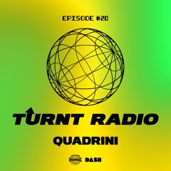 TURNT Radio #20 w/ Quadrini