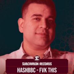 HASHBBC - FVK THIS [Free Download]