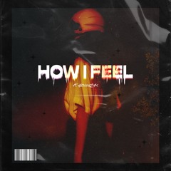 HOW I FEEL (feat. Genuine)
