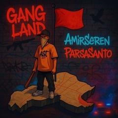 Gang Land - Amir Seren X Parsa Santo