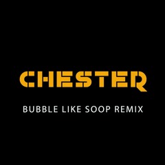 Chester - Bubble Like Soop Remix [Awouyahdideh Riddim]