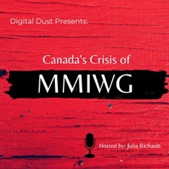Canada's Crisis Of MMIWG Podcast