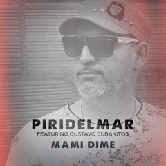 Mami Dime (feat. Gustavo El Cubanito)