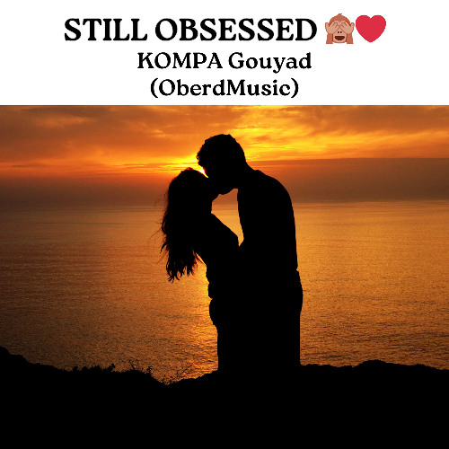 Still Obsessed Kompa Gouyad