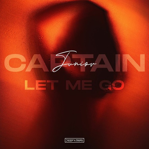 Captain Junior - Let Me Go (Original Mix)