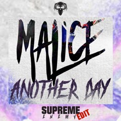 Malice - Another Day (Supreme Enemy Edit)