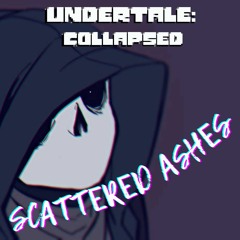 Undertale: Collapsed - Scattered Ashes (Cover)