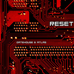 Gatehouse & Atlas - Reset (FREE DOWNLOAD)