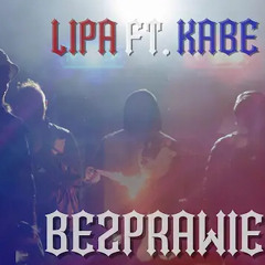 Lipa - Bezprawie ft. Kabe (prod. Szwed SWD).mp3