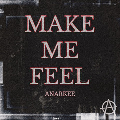 Make Me Feel