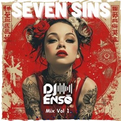 Dj Ensō - Seven Sins Mix Vol1.
