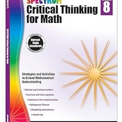 *% Spectrum 8th Grade Critical Thinking Math Workbook, Ages 13 to 14, Grade 8 Critical Thinking