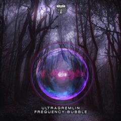 Ultragremlin - Frequency Bubble (Original Mix) Preview