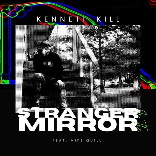 Stranger In The Mirror Ft. Mike Quill