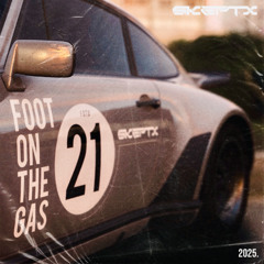 SKEPTX - Foot On The Gas  [UNSR-352]