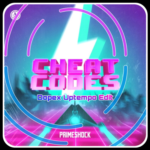 Primeshock - Cheat Codes ( Dopex Uptempo Edit )