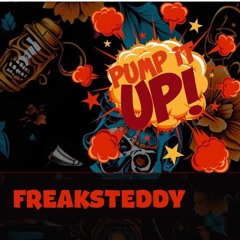 pump it up 1 ah'ishai aka freaksteddy