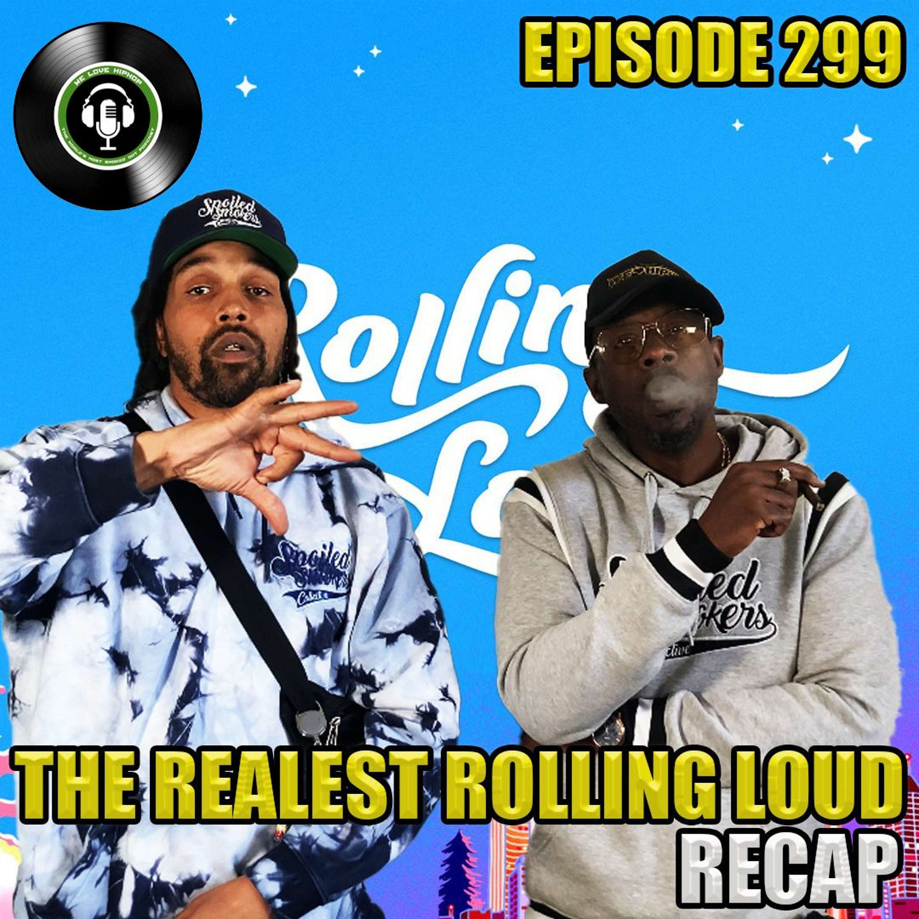 Episode 299 | The Realest Rolling Loud Recap | We Love Hip Hop Podcast episode artwork