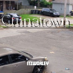 ITZWORLEY - Chinatown