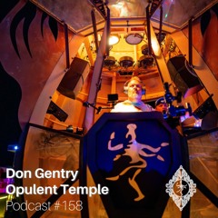 Opulent Temple Podcast #158 - Don Gentry - Live at Burning Man 2024