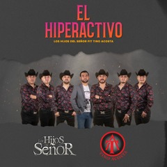 EL HIPERACTIVO LOS HIJOS DEL SEÑOR ft TINO ACOSTA
