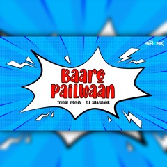 Baro Pailwaan Tribal Mix DJ Shashank