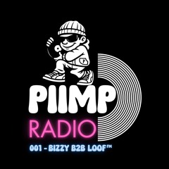 PIIMP Radio 001 - Bizzy b2b LOOF FM