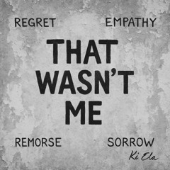My Regret - That Wasn’t Me