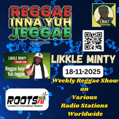 Reggae inna yuh Jeggae 18-11-2025  weekly Reggae Show on Various Stations