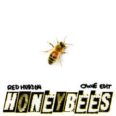 HONEYBEES (OWNE EDIT) [FREE DL]