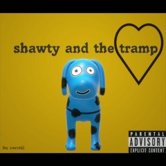 Shawty And The Tramp - Carcell