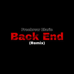 Back End (Remix | Freebrew Elarie)
