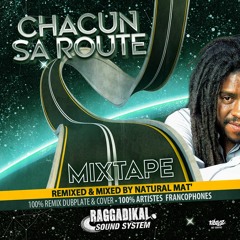 CHACUN SA ROUTE Mixtape by Natural Mat' from Raggadikal Sound (2021)