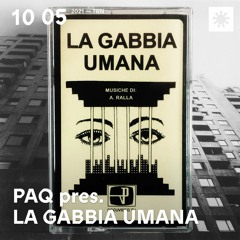 PAQ. pres. LA GABBIA UMANA (A.RALLA) | TO-1OO521