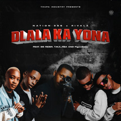 Dlala Ka Yona (feat. B6 Rider, FigoxBabu & T.M.A_Rsa)