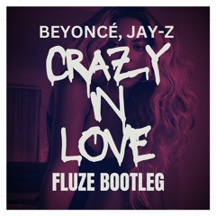 Crazy In Love (FLUZE Bootleg) (Pitched)