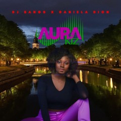 DJ Bangs - Aura Kizz Festival Feat Daniela Dion