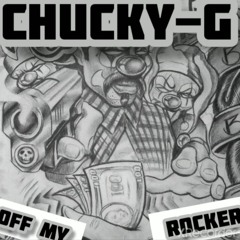 Off My Rocker - Chucky-G