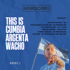 THIS IS CUMBIA ARGENTA WACHO (MINIMIX) - HARDCORE DJ