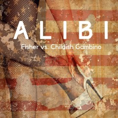 Fisher v. Childish Gambino (Alibi Mashup) [FREE DOWNLOAD]
