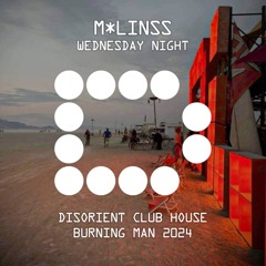 M*LINSS - Wednesday Night - Disorient Club House - Burning Man 2024