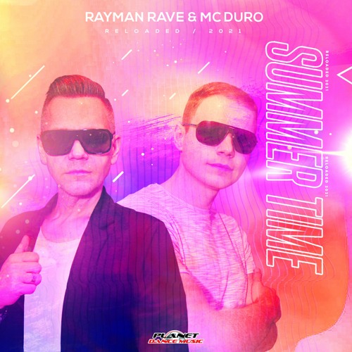 Rayman Rave & Mc Duro - Summer Time (Reloaded 2021) (Extended Mix)