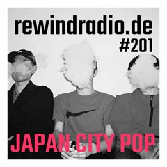rewindradio #201 / Hupe / Japan city pop