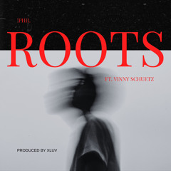 ROOTS ft. Vinny Schuetz