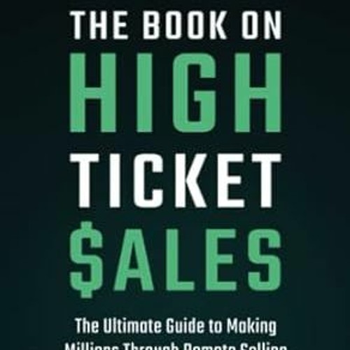 🍽FREE (PDF) The Book on High Ticket Sales The Ultimate Guide to Making Millions Th 🍽