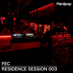 Fec  - Residence Session 003 @ Hardpop