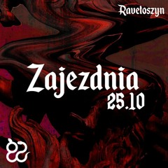Ravetoszyn @ Zajezdnia - Zajedź Ciało / Ciało - 25.10.19r