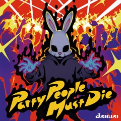 Party People Must Die (New Album Teaser)